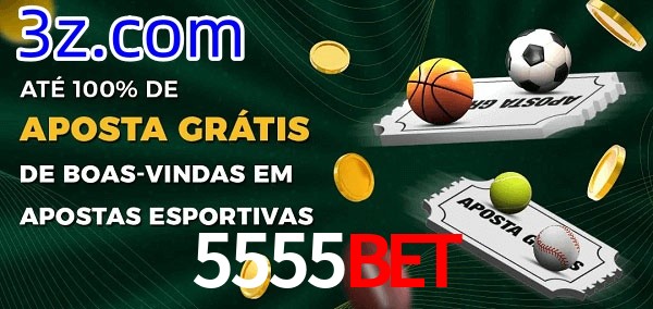 5555BET Ate 100% de Aposta Gratis